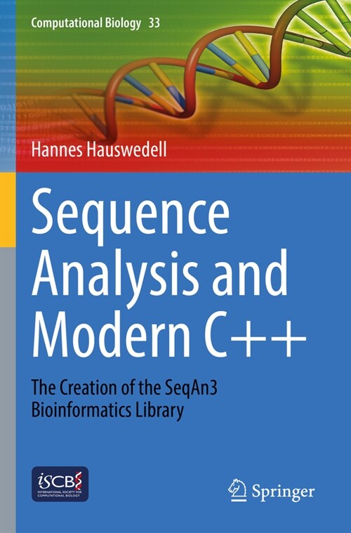 Sequence Analysis and Modern C++: The Creation of the Seqan3 Bioinformatics Library (Paperback, 2022)