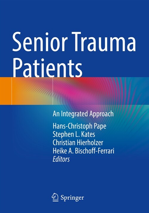 Senior Trauma Patients: An Integrated Approach (Paperback, 2022)
