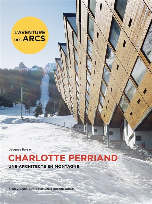 Charlotte Perriand. Une Architecte En Montagne. (Hardcover)