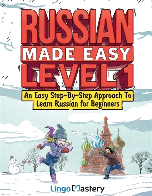 Russian Made Easy Level 1: An Easy Step-By-Step Approach To Learn Russian for Beginners (Textbook + Workbook Included) (Paperback)