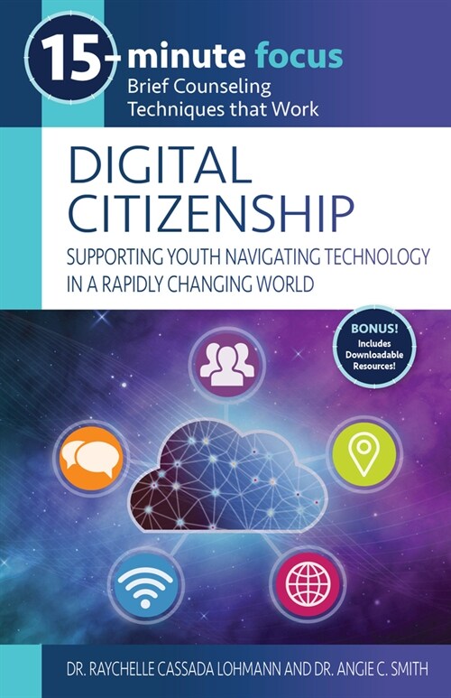 15-Minute Focus: Digital Citizenship: Supporting Youth Navigating Technology in a Rapidly Changing World: Brief Counseling Techniques That Work (Paperback)