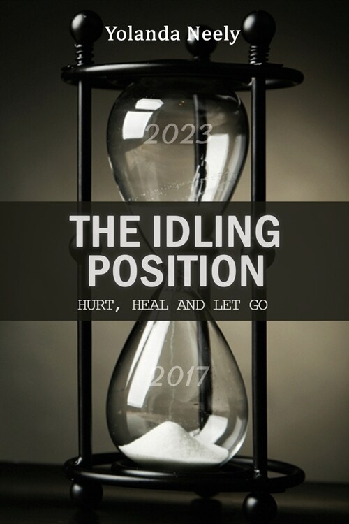 The Idling Position: Hurt, Heal and Let Go (Paperback)
