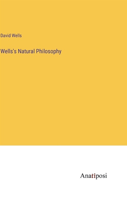 Wellss Natural Philosophy (Hardcover)