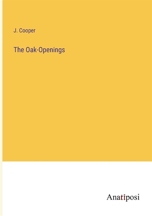 The Oak-Openings (Paperback)