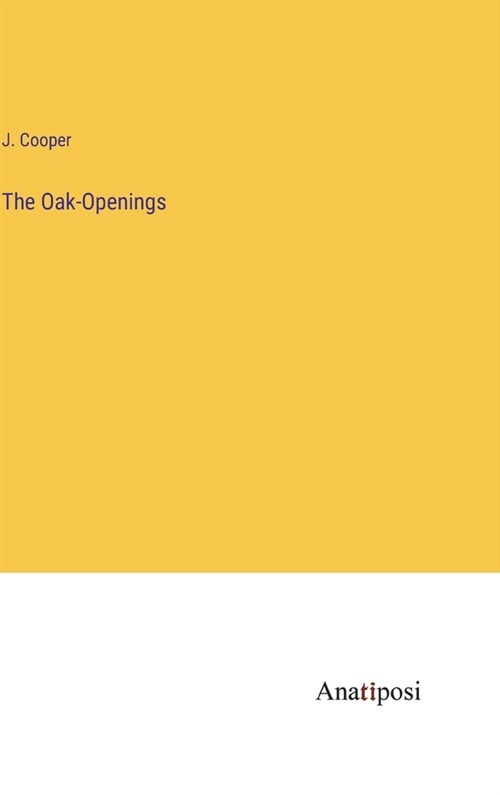 The Oak-Openings (Hardcover)