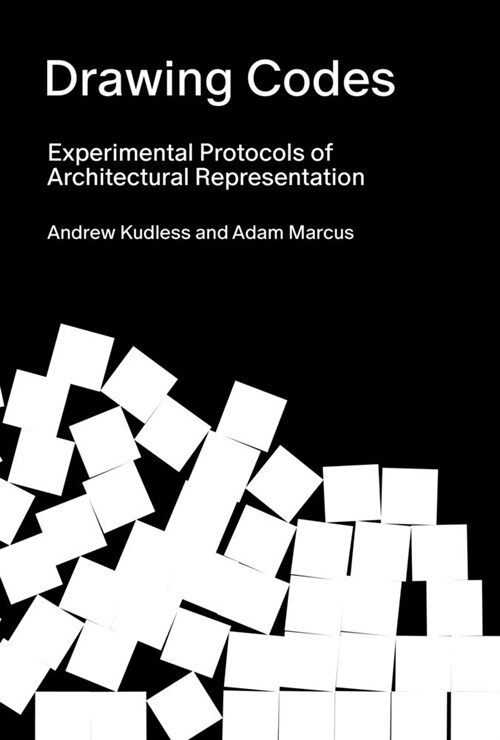 Drawing Codes: Experimental Protocols of Architectural Representation (Hardcover)