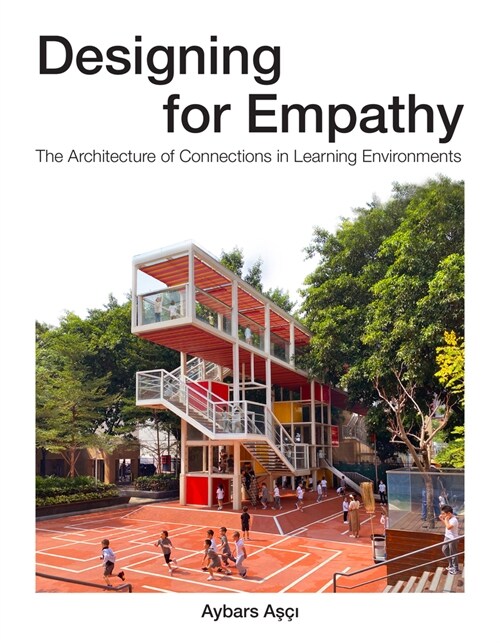 Designing for Empathy: The Architecture of Connections in Learning Environments (Paperback)