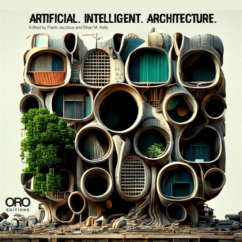 Artificial Intelligent Architecture: New Paradigms in Architectural Practice and Production (Paperback)