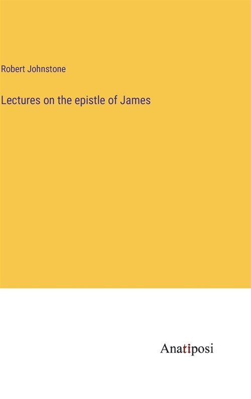 Lectures on the epistle of James (Hardcover)