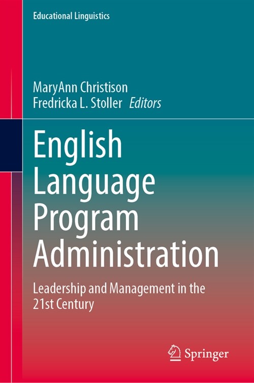 English Language Program Administration: Leadership and Management in the 21st Century (Hardcover, 2023)