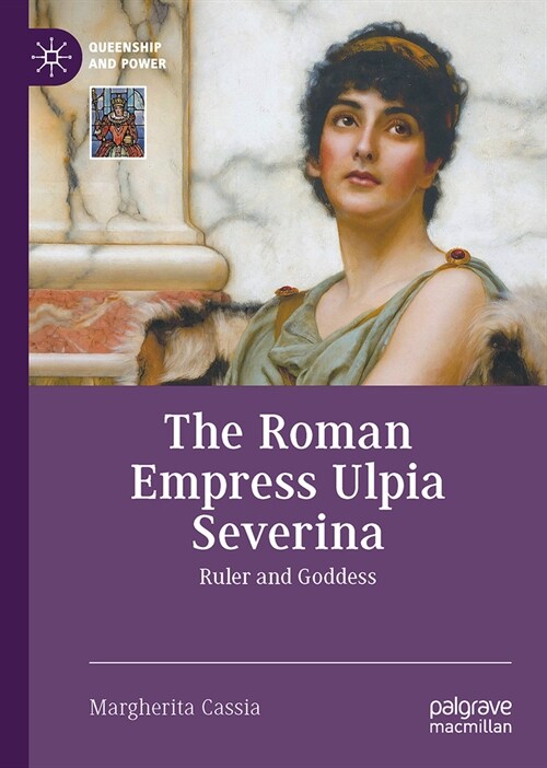 The Roman Empress Ulpia Severina: Ruler and Goddess (Hardcover, 2023)