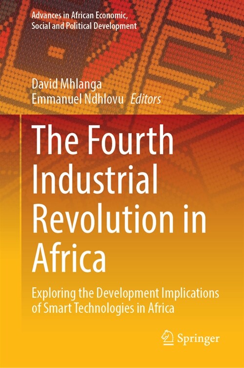 The Fourth Industrial Revolution in Africa: Exploring the Development Implications of Smart Technologies in Africa (Hardcover, 2023)