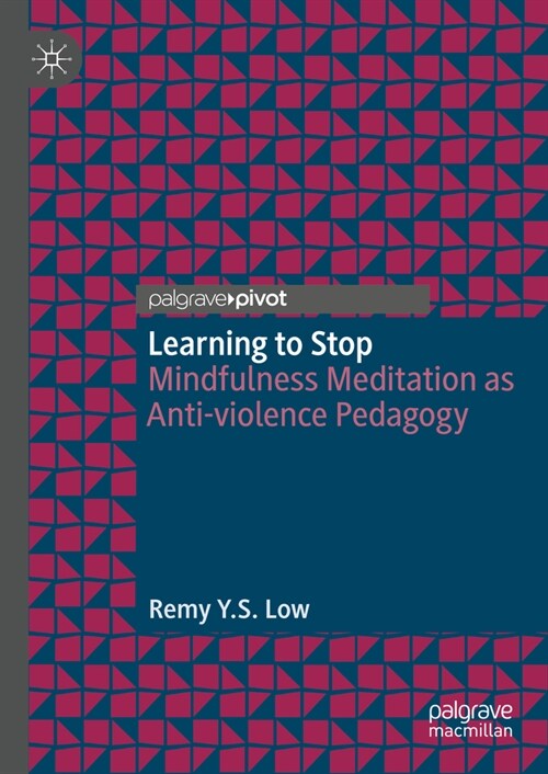 Learning to Stop: Mindfulness Meditation as Anti-Violence Pedagogy (Hardcover, 2023)