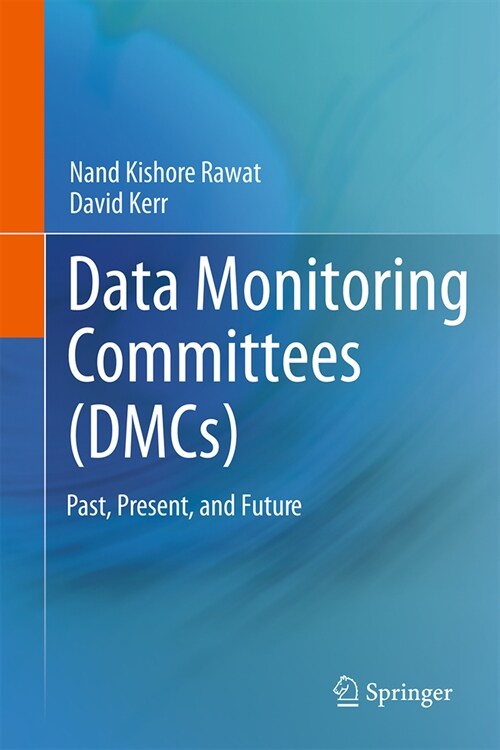 Data Monitoring Committees (Dmcs): Past, Present, and Future (Hardcover, 2023)