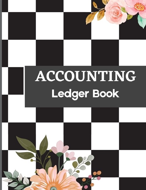 Accounting Ledger Book: Ledger Books for Bookkeeping Income and Expense Tracker Log Book Income & Expense Account Recorder for Small Business (Paperback)