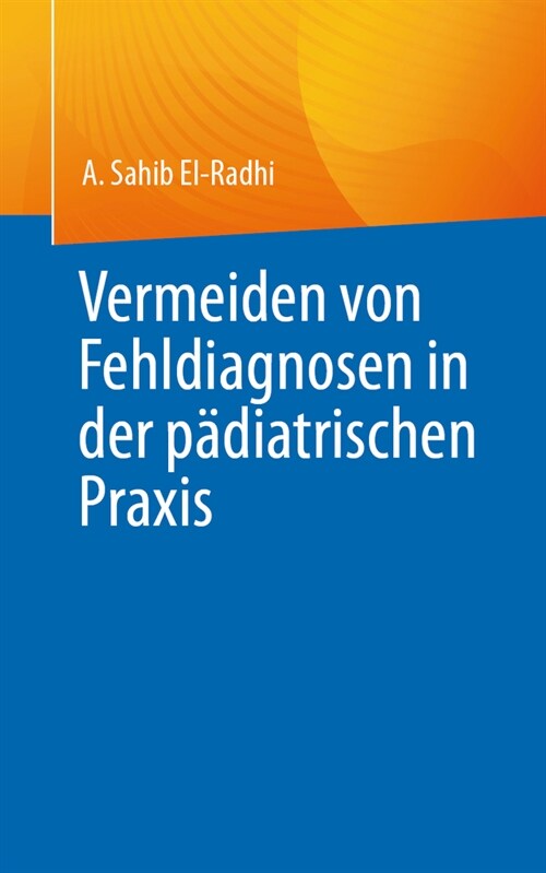 Fehldiagnosen in Der P?iatrischen Praxis Vermeiden (Paperback, 1. Aufl. 2023)