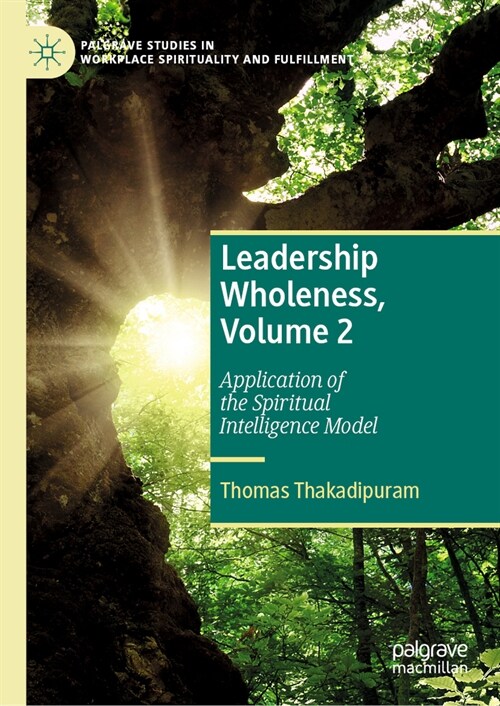 Leadership Wholeness, Volume 2: Application of the Spiritual Intelligence Model (Hardcover, 2024)