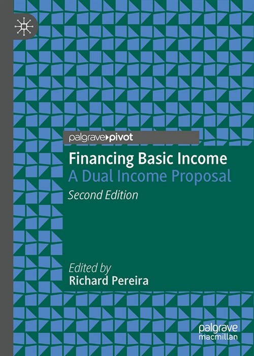Financing Basic Income: A Dual Income Proposal (Hardcover, 2, 2023)