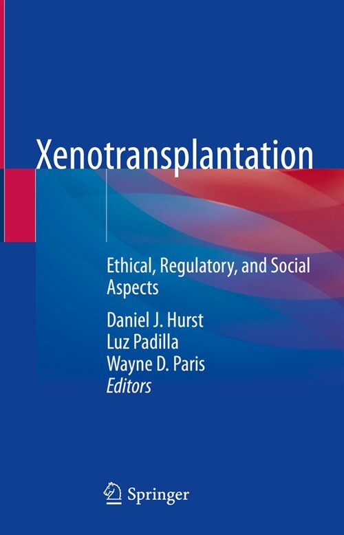 Xenotransplantation: Ethical, Regulatory, and Social Aspects (Hardcover, 2023)