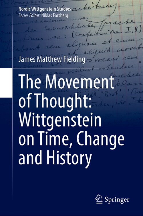 The Movement of Thought: Wittgenstein on Time, Change and History (Hardcover, 2023)