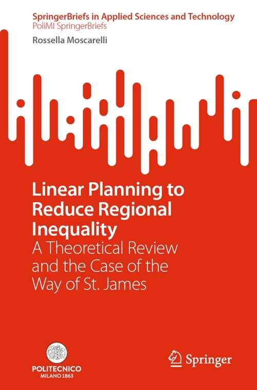 Linear Planning to Reduce Regional Inequality: A Theoretical Review and the Case of the Way of St. James (Paperback, 2023)