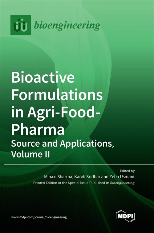 Bioactive Formulations in Agri-Food-Pharma: Source and Applications, Volume II (Hardcover)