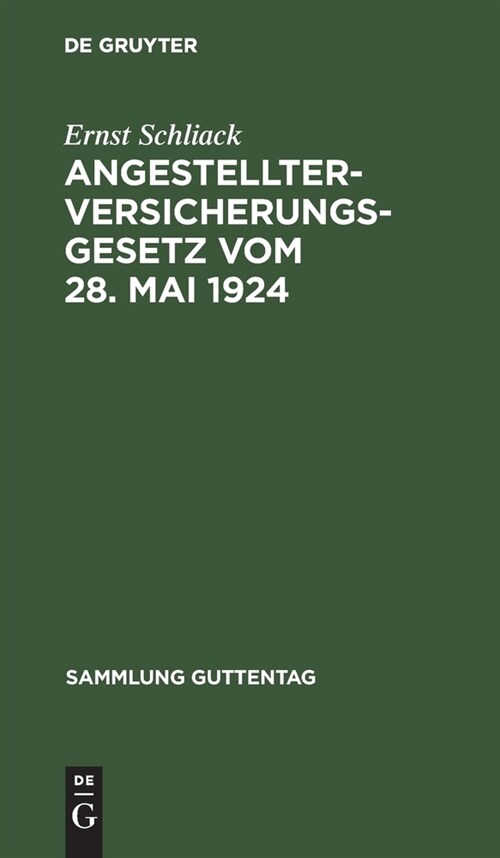 Angestellter-Versicherungsgesetz Vom 28. Mai 1924: Nebst Den Wichtigsten Ausf?rungsvorschriften Und Einem Sachregister (Hardcover, Reprint 2021)