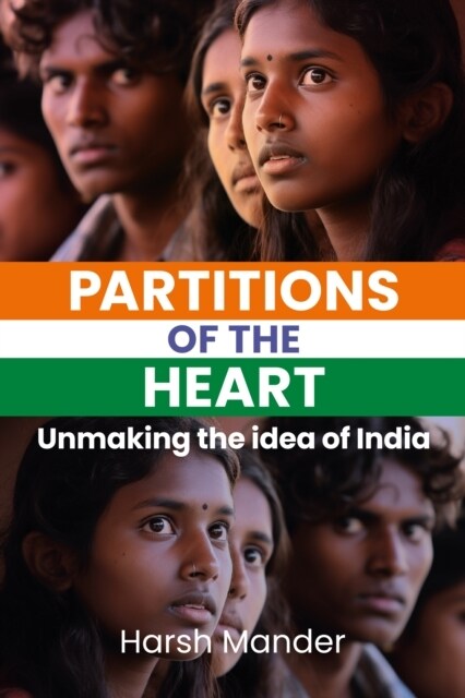 Partitions of the Heart: Unmaking the Idea of India (Paperback)