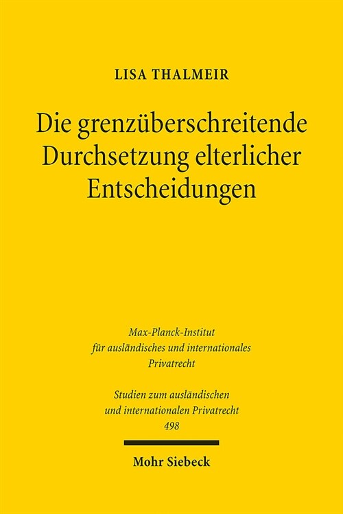 Die Grenzuberschreitende Durchsetzung Elterlicher Entscheidungen: Elternautonomie Und Alternative Streitbeilegung in Internationalen Kindschaftssachen (Paperback)