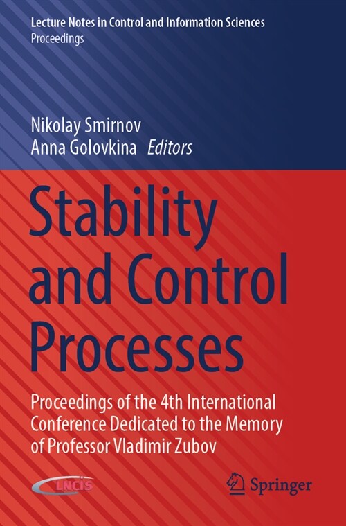 Stability and Control Processes: Proceedings of the 4th International Conference Dedicated to the Memory of Professor Vladimir Zubov (Paperback, 2022)