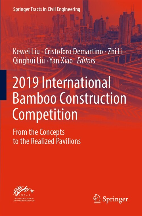 2019 International Bamboo Construction Competition: From the Concepts to the Realized Pavilions (Paperback, 2022)