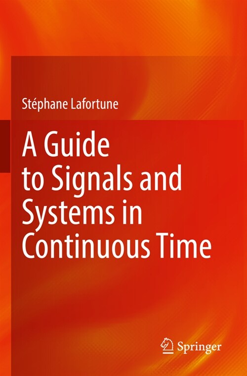 A Guide to Signals and Systems in Continuous Time (Paperback, 2022)