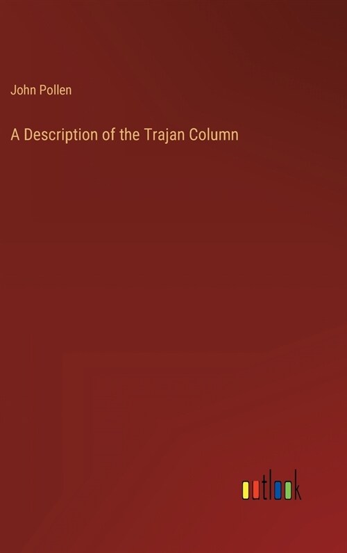 A Description of the Trajan Column (Hardcover)