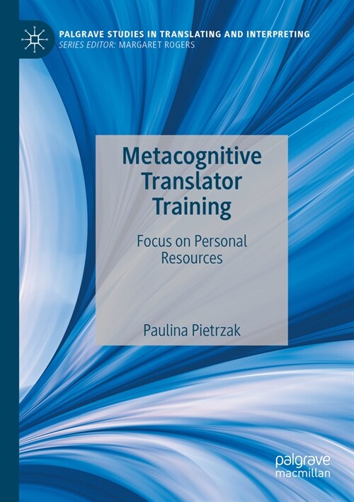 Metacognitive Translator Training: Focus on Personal Resources (Paperback, 2022)