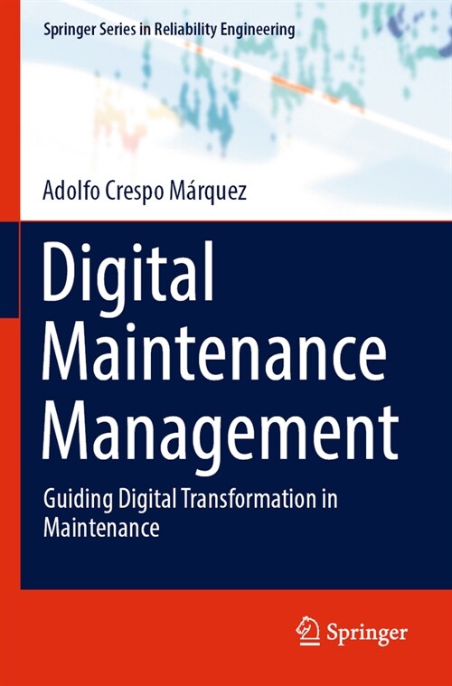 Digital Maintenance Management: Guiding Digital Transformation in Maintenance (Paperback, 2022)