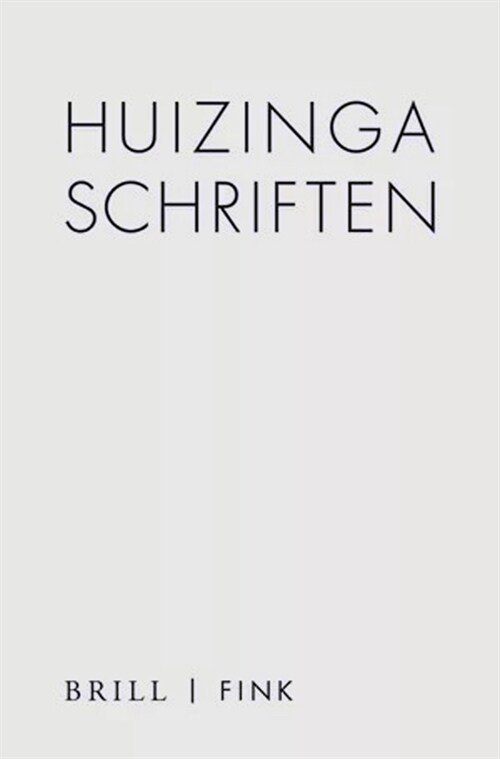 Huizinga Schriften: In Sieben Banden. Aus Dem Niederlandischen Von Annette Wunschel (Hardcover)