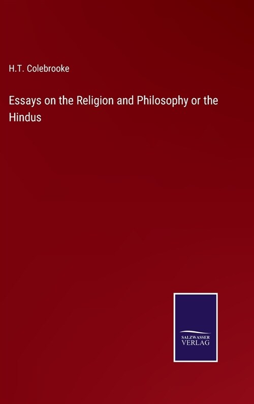 Essays on the Religion and Philosophy or the Hindus (Hardcover)