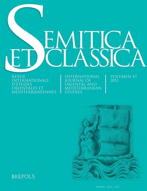 Semitica Et Classica, Vol. 6: International Journal of Oriental and Mediterranean Studies (Paperback)