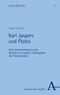 Karl Jaspers Und Plotin: Eine Untersuchung Zu Den Quellen Von Jaspers Metaphysik Der Transzendenz (Paperback)