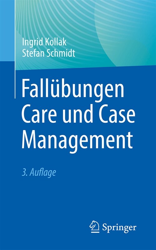 Fall?ungen Care Und Case Management (Paperback, 3, 3. Aufl. 2023)