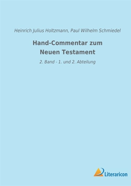 Hand-Commentar zum Neuen Testament: 2. Band - 1. und 2. Abteilung (Paperback)