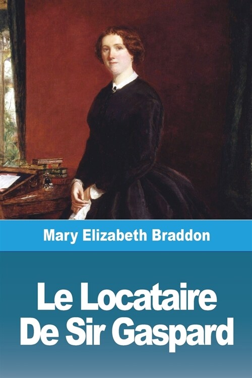 Le Locataire De Sir Gaspard: Tome Premier (Paperback)