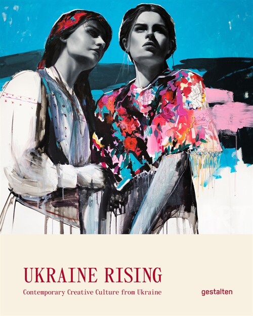 Ukraine Rising: Contemporary Creative Culture from Ukraine (Hardcover)