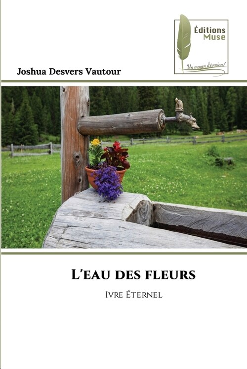Leau des fleurs (Paperback)