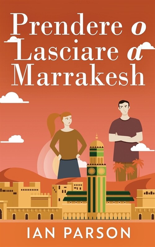 Prendere o lasciare a Marrakesh (Hardcover, Edizione Rilega)