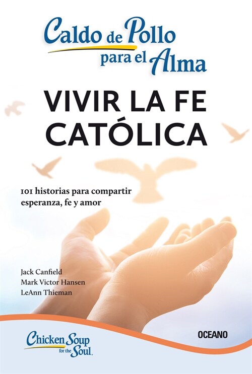Caldo de Pollo Para El Alma:: Vivir La Fe Cat?ica (Tercera Edici?) (Paperback)