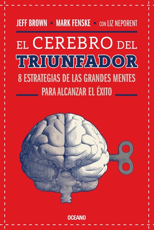 El Cerebro del Triunfador: 8 Estrategias de Las Grandes Mentes Para Alcanzar El ?ito (Tercera Edici?) (Paperback)