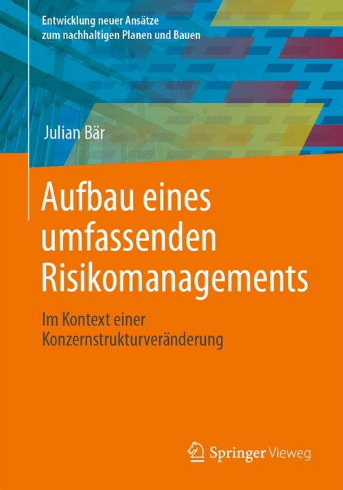 Aufbau Eines Umfassenden Risikomanagements: Im Kontext Einer Konzernstrukturver?derung (Paperback, 1. Aufl. 2023)