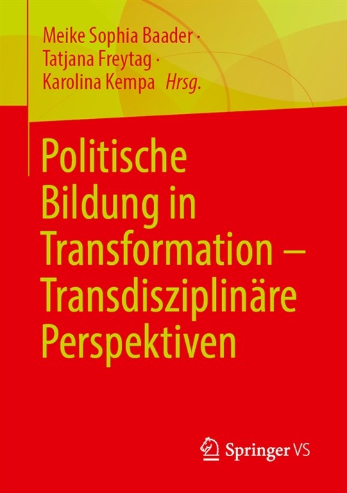Politische Bildung in Transformation - Transdisziplin?e Perspektiven (Paperback, 1. Aufl. 2023)