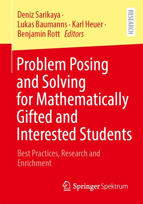 Problem Posing and Solving for Mathematically Gifted and Interested Students: Best Practices, Research and Enrichment (Paperback, 2023)